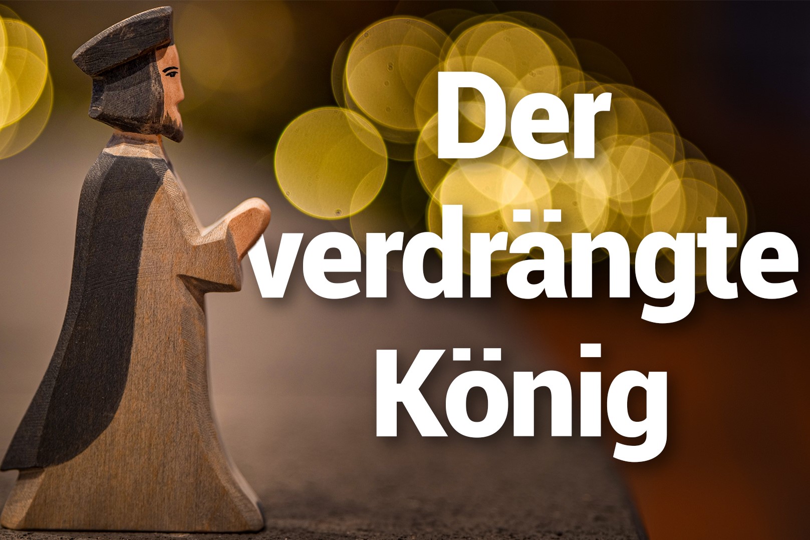 Mehr über den Artikel erfahren Der verdrängte König